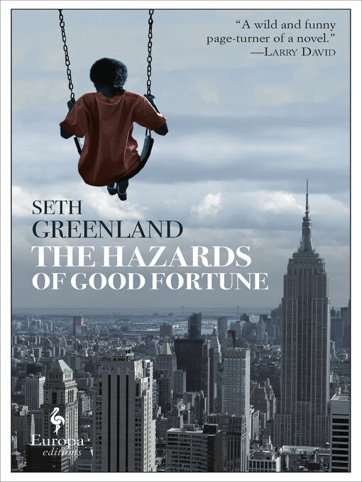 Title details for The Hazards of Good Fortune by Seth Greenland - Available